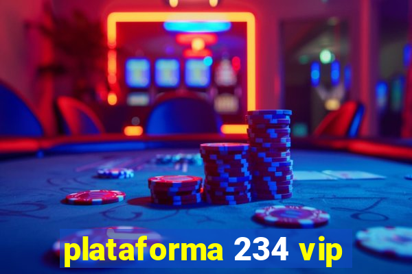 plataforma 234 vip